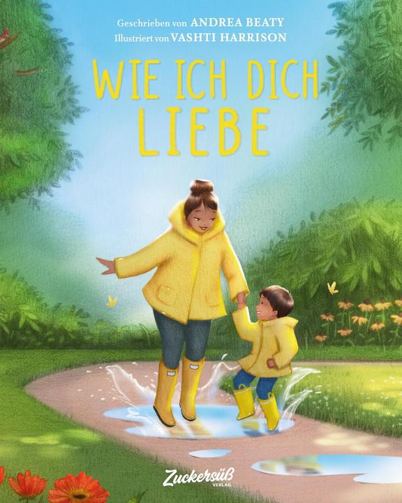 Actual product image Zuckersüss Wie ich dich liebe (German, Andrea Beaty, Vashti Harrison, Cornelia Boese, 2022)