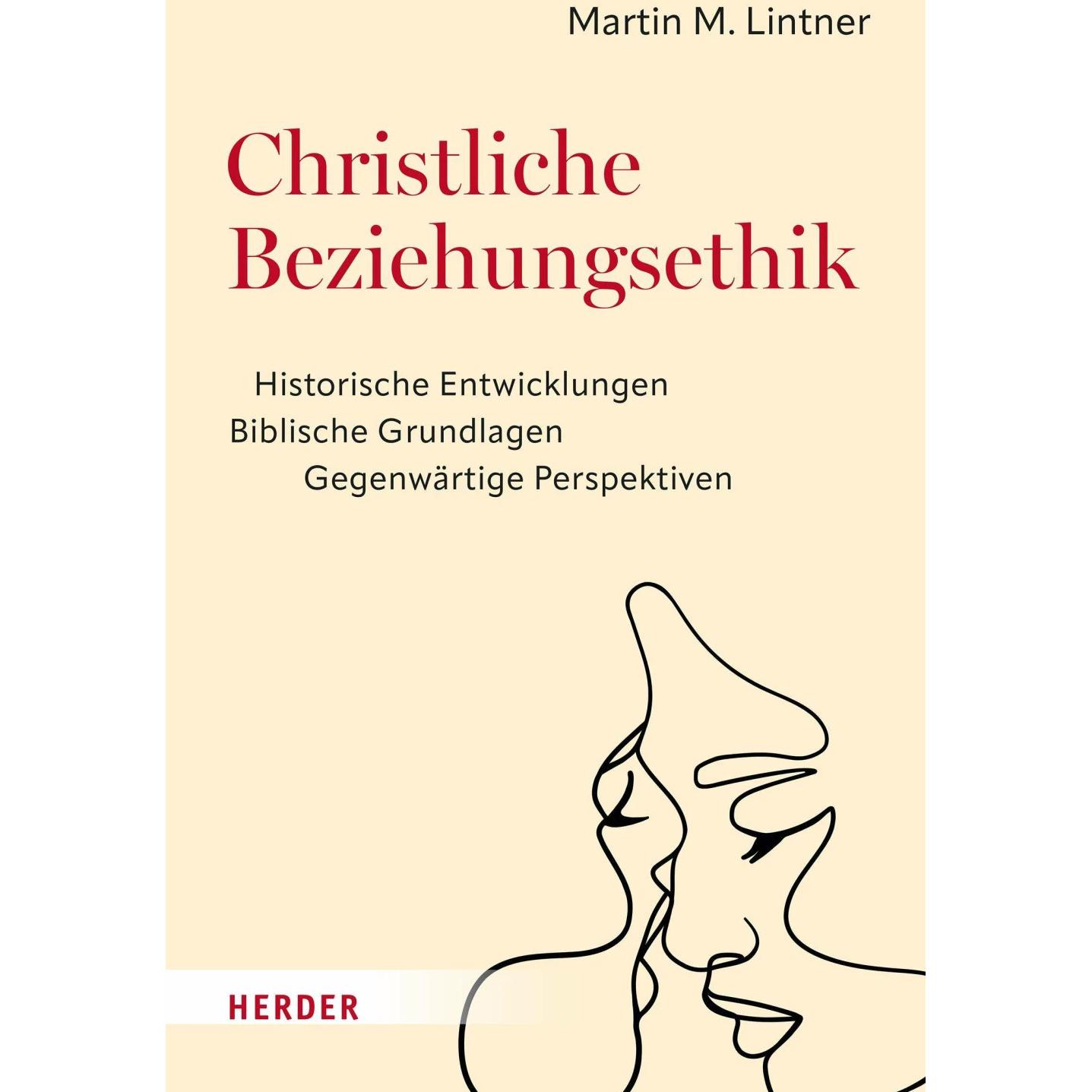 Christliche Beziehungsethik, Fachbücher von Martin M. Lintner