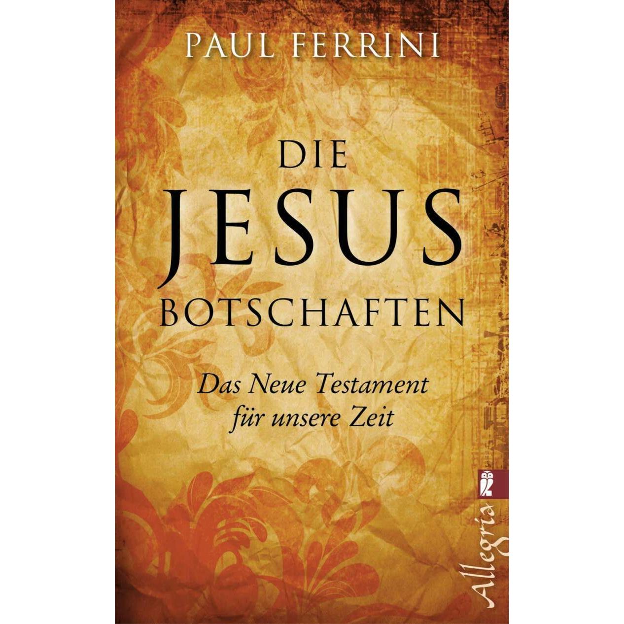Die Jesus-Botschaften, Sachbücher von Paul Ferrini