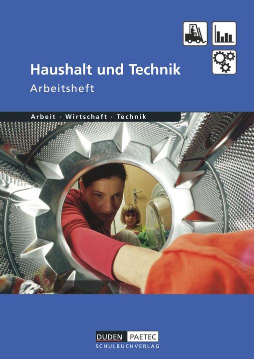 Produktbild Arbeit - Wirtschaft - Technik. Haushalt und Technik. Arbeitsheft (Deutsch, Bernd Wöhlbrandt, 2005)
