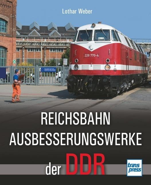 Produktbild Reichsbahnausbesserungswerke der DDR