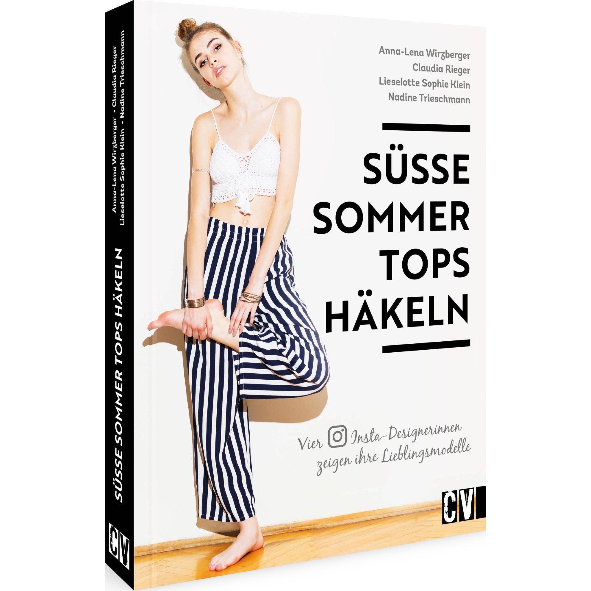 Süsse Sommer-Tops häkeln, Ratgeber von Anna-Lena Wirzberger, Nadine Trieschmann, Claudia Rieger, Lieselotte Sophie Klein