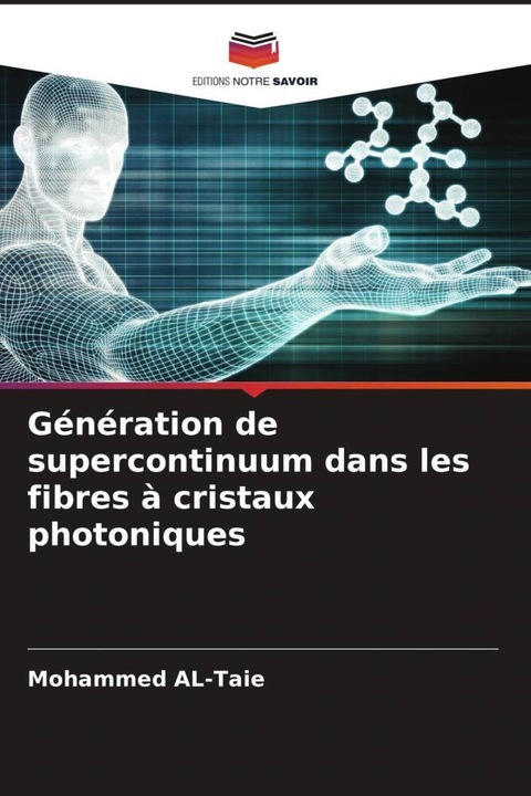 Produktbild Génération de supercontinuum dans les fibres à cristaux photoniques (Mohammed AL-Taie, 2023)