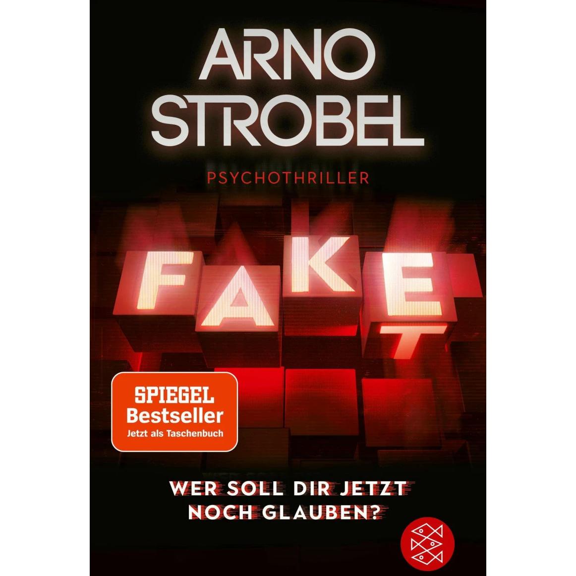 Fake – Wer soll dir jetzt noch glauben?, Belletristik von Arno Strobel