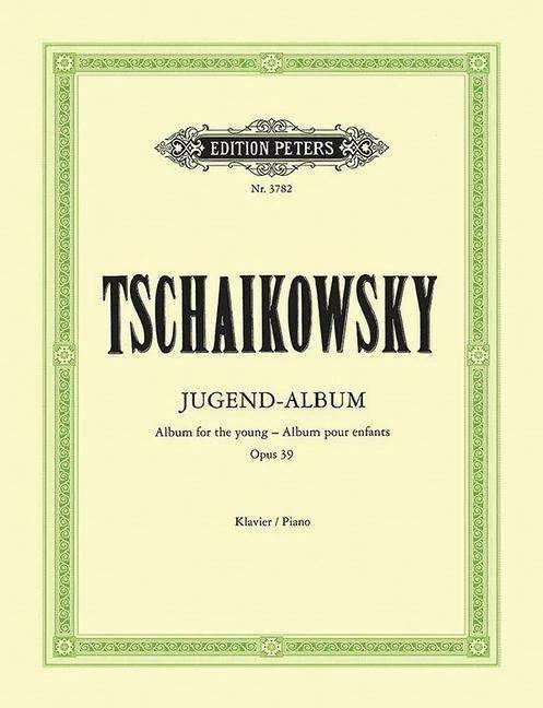 Produktbild Jugend-Album op. 39 (Deutsch, Englisch, Französisch, Peter Iljitsch Tschaikowsky, Walter Niemann, 2018)
