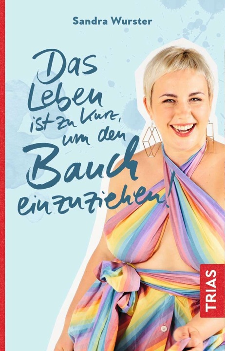 Produktbild Das Leben ist zu kurz, um den Bauch einzuziehen (Deutsch, Sandra Wurster, 2019)