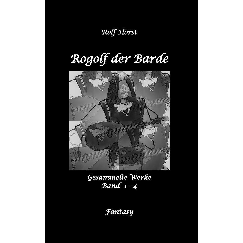 Tredition Rogolf der Barde, Live-Rollenspiel, LARP, Hexen, Dämonen, Magier, Rollenspieler, Feuerwerk, Magie, S (Rolf Horst, 2024) (57026866)