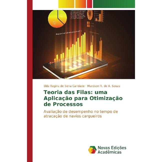 Teoria das Filas: uma Aplicação para Otimização de Processos, Fachbücher von Mardson R. de A. Souza, Elda Regina de Sena...