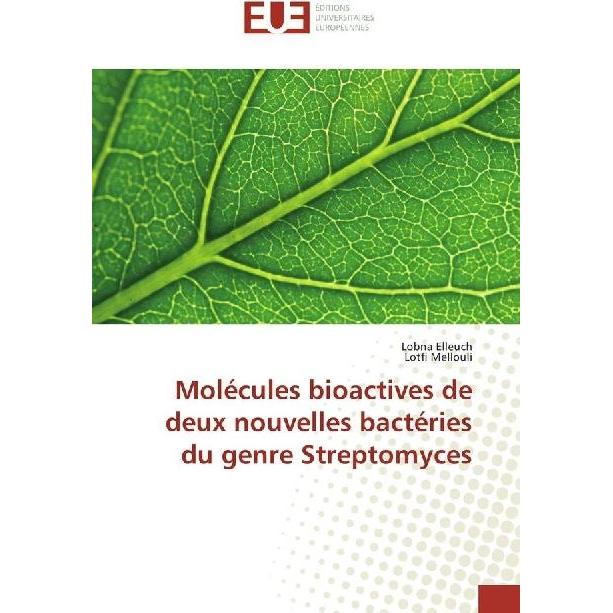 Molécules bioactives de deux nouvelles bactéries du genre Streptomyces, Fachbücher von Lotfi Mellouli, Lobna Elleuch