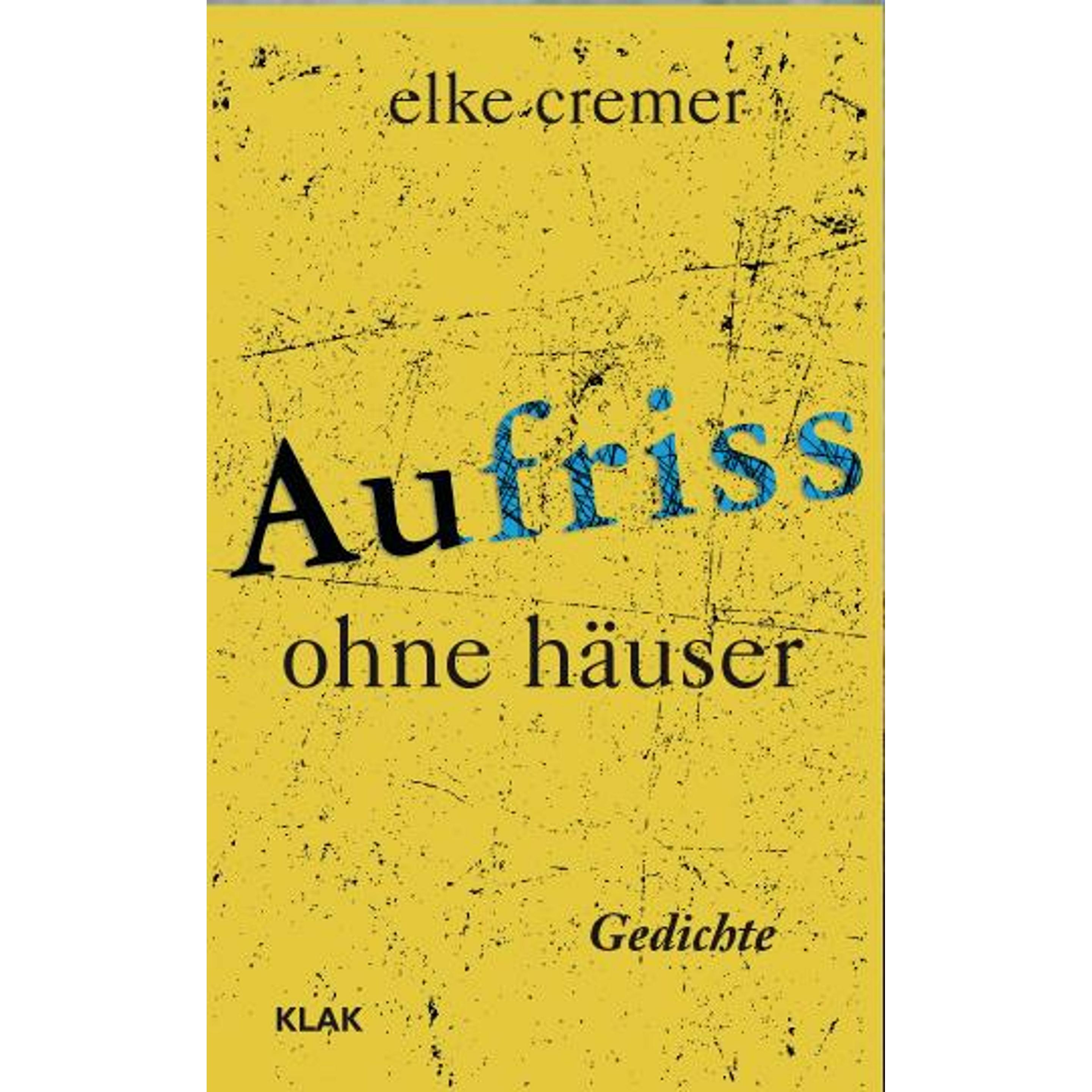 Cremer:Aufriss ohne Häuser, Belletristik von Elke Cremer