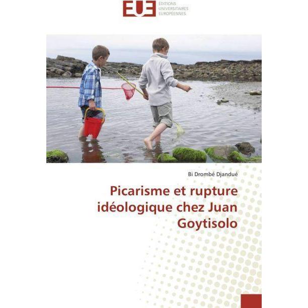 Picarisme et rupture idéologique chez Juan Goytisolo, Fachbücher von Bi Drombé Djandué