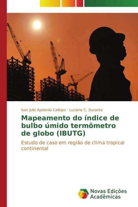 Produktbild Mapeamento do índice de bulbo úmido termômetro de globo (IBUTG) (Ivan Julio Apolonio Callejas, Luciane C. Durante, 2014)