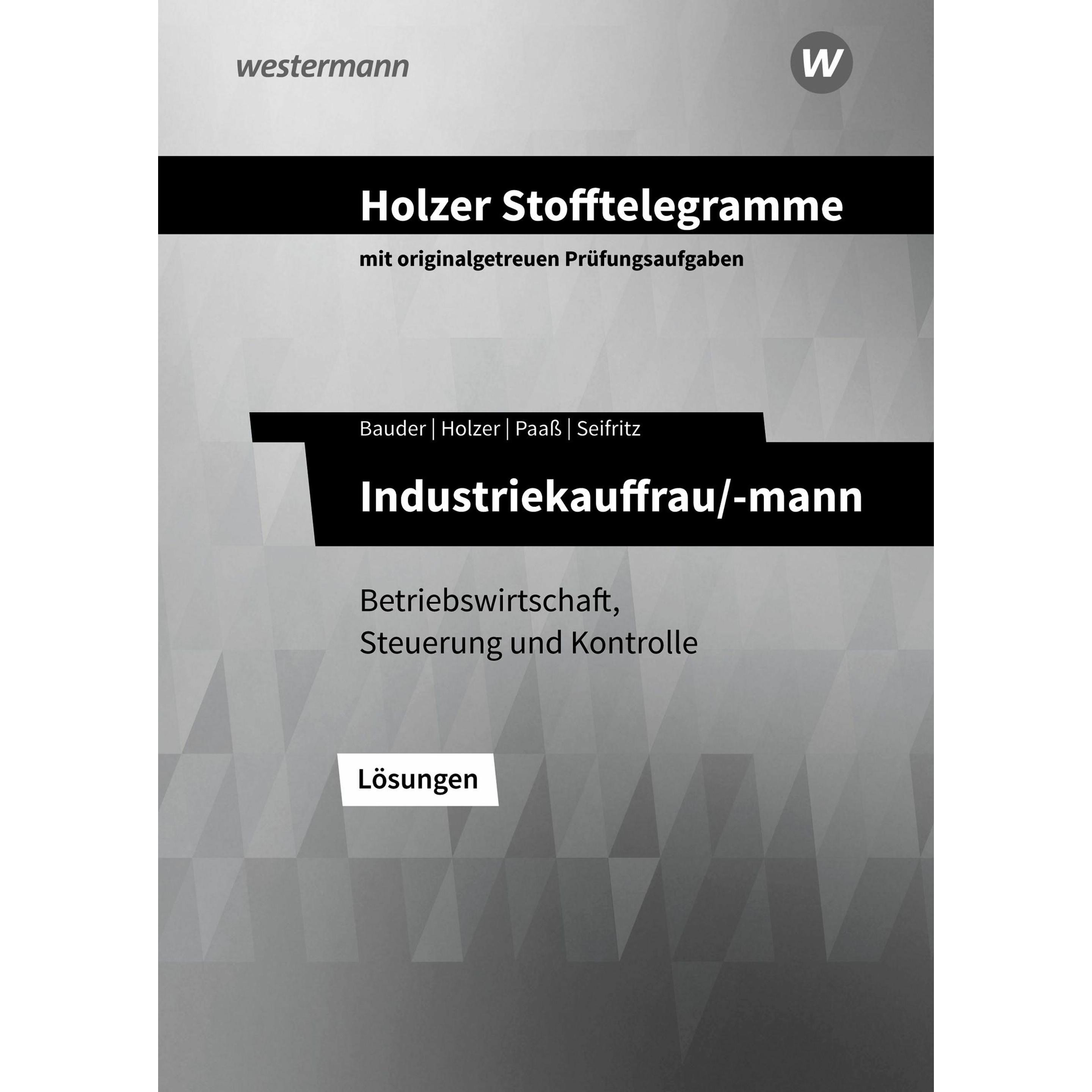 Thumbnail - Stofftelegr.Indust.kaufl.BWL LOE 2024, Schulbücher von Thomas Paass, Markus Bauder, Volker Holzer, Christian Seifritz