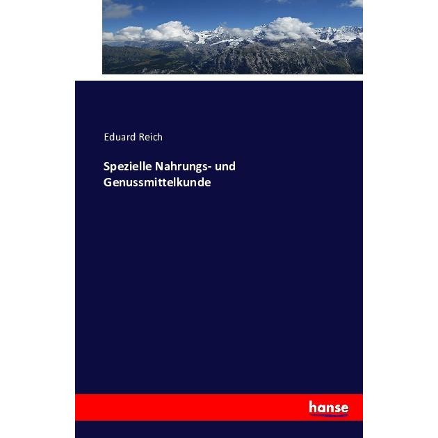 Spezielle Nahrungs- und Genussmittelkunde, Fachbücher von Eduard Reich