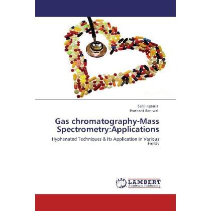 Gas chromatography-Mass Spectrometry:Applications, Fachbücher