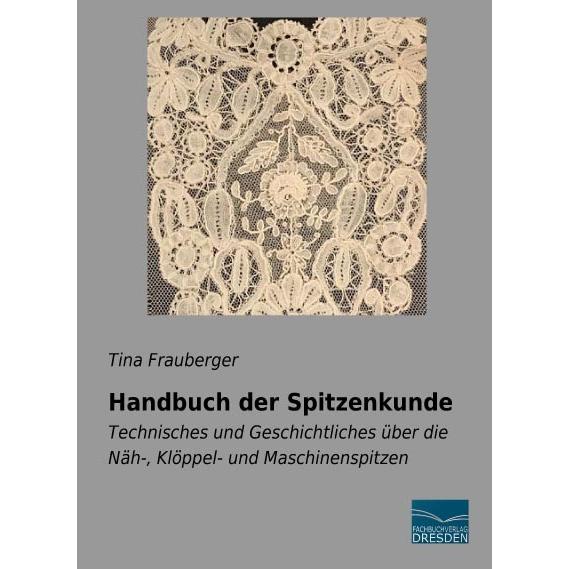 Handbuch der Spitzenkunde, Ratgeber von Tina Frauberger