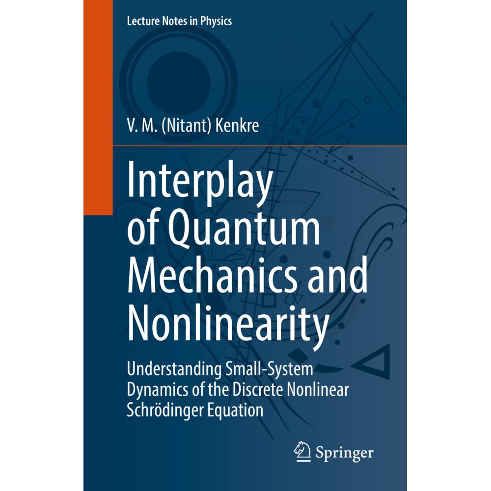 Interplay of Quantum Mechanics and Nonlinearity, Fachbücher von V. M. (Nitant) Kenkre