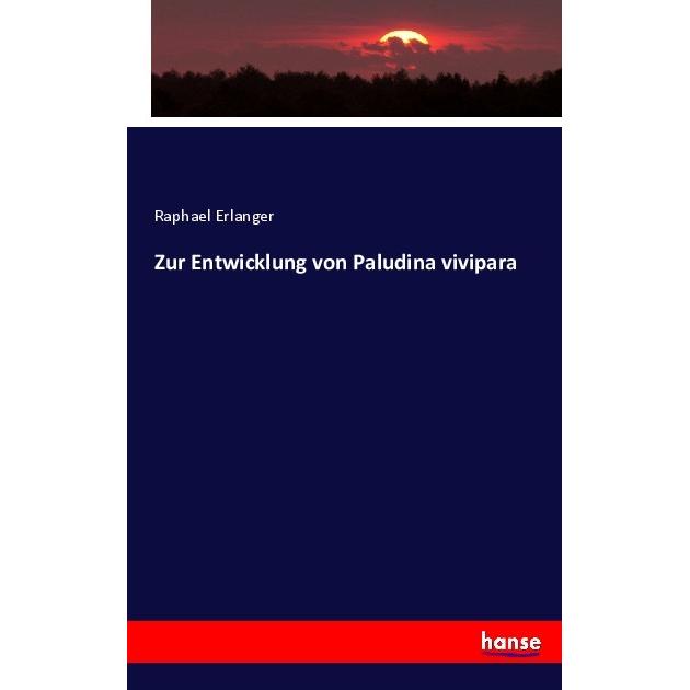 Zur Entwicklung von Paludina vivipara, Fachbücher von Raphael Erlanger