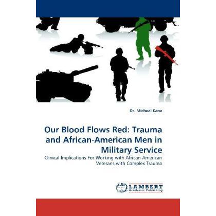 Our Blood Flows Red: Trauma and African-American Men in Military Service, Sachbücher
