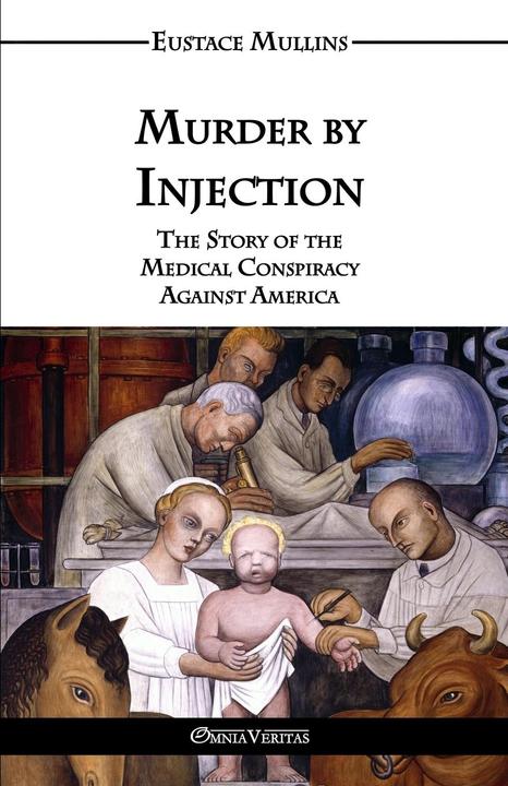 Produktbild Murder by Injection (Englisch, Eustace Clarence Mullins, 2016)
