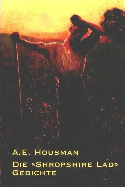 Produktbild Die "Shropshire Lad"-Gedichte (Deutsch, Englisch, A E Housman, Hans Wipperfürth, 2003)