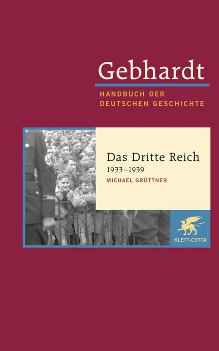 Produktbild Gebhardt - Handbuch der Deutschen Geschichte (Band 19): Das Dritte Reich 1933-1939 (Deutsch, Michael Grttner, 2014)