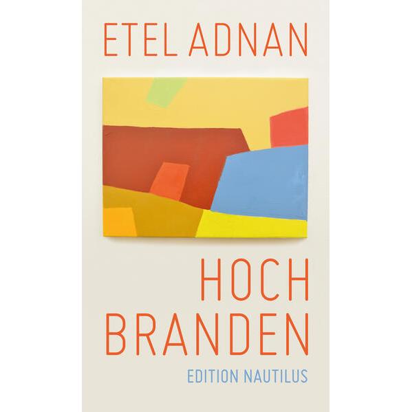 Hochbranden, Belletristik von Etel Adnan