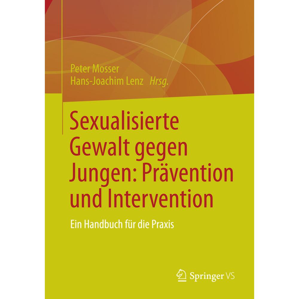 Sexualisierte Gewalt gegen Jungen: Prävention und Intervention, Fachbücher von Peter Mosser, Hans-Joachim Lenz