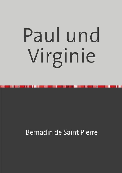 Produktbild Paul und Virginie (Deutsch, Jacques H. Bernardin de Saint-Pierre, 2016)