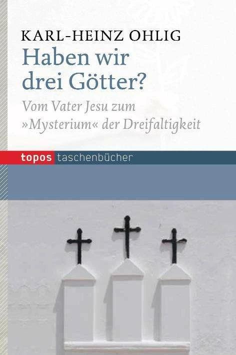 Produktbild Haben wir drei Götter? (Deutsch, Karl-Heinz Ohlig, 2014)