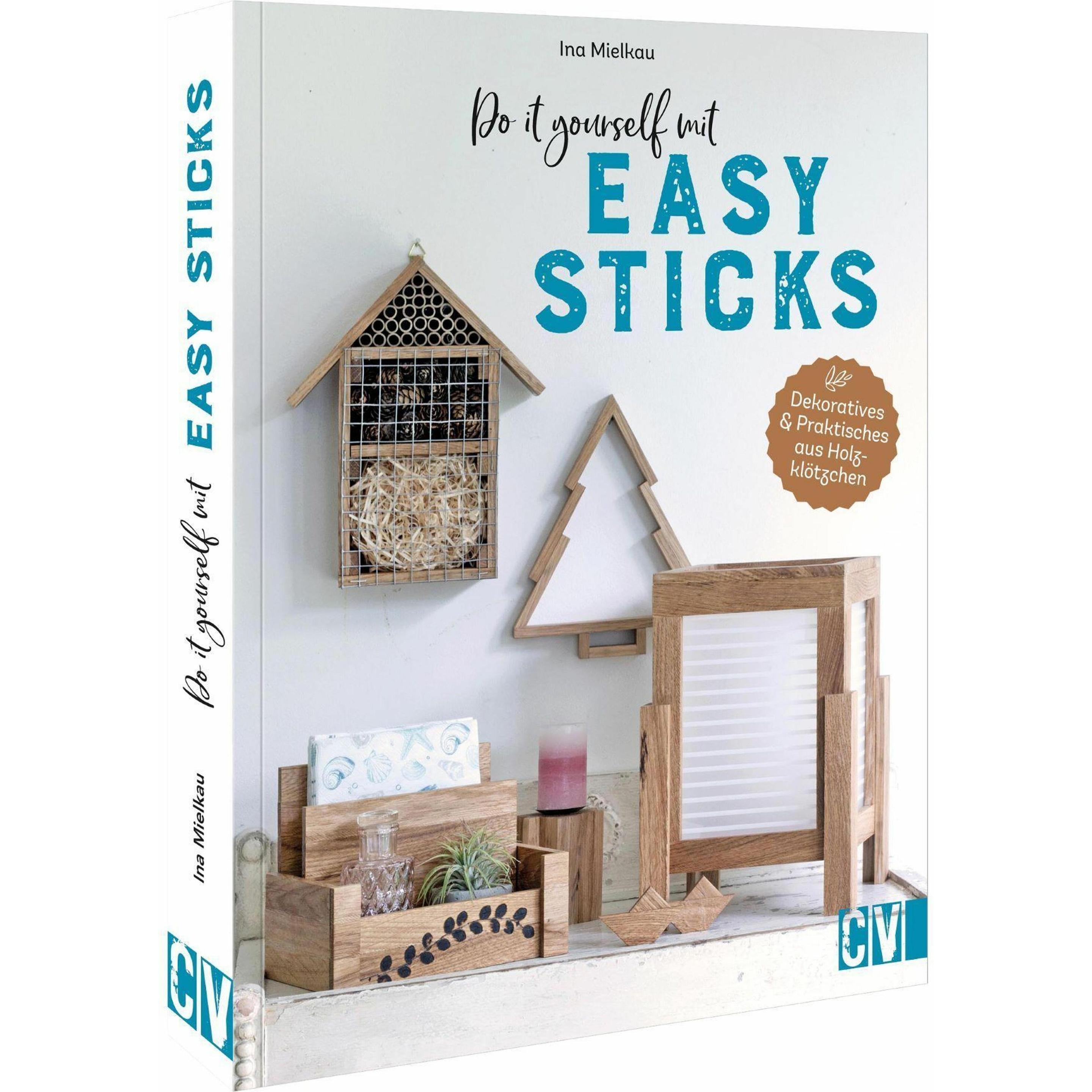 Do it yourself mit Easy Sticks, Ratgeber von Ina Mielkau