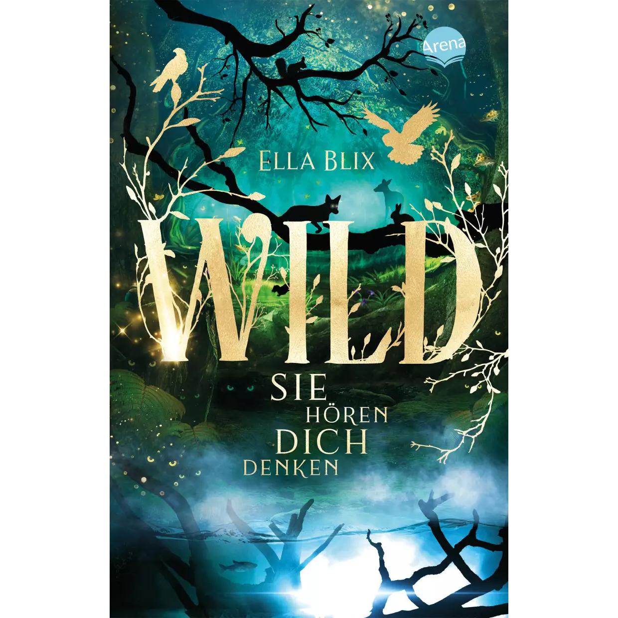 Wild. Sie hören dich denken, Kinderbücher von Ella Blix