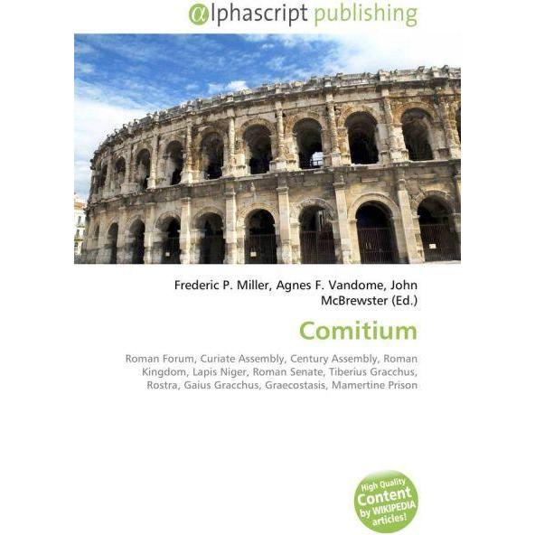 Comitium, Fachbücher von Agnes F. Vandome, Frederic P. Miller, John McBrewster