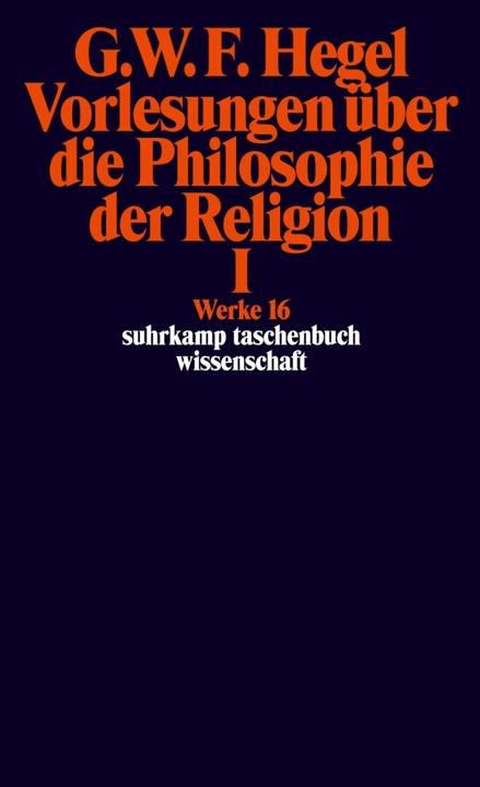 Produktbild Werke in 20 Bänden 16. Vorlesungen über die Philosophie der Religion 1 (Deutsch, Georg Wilhelm Friedrich Hegel, 1986)