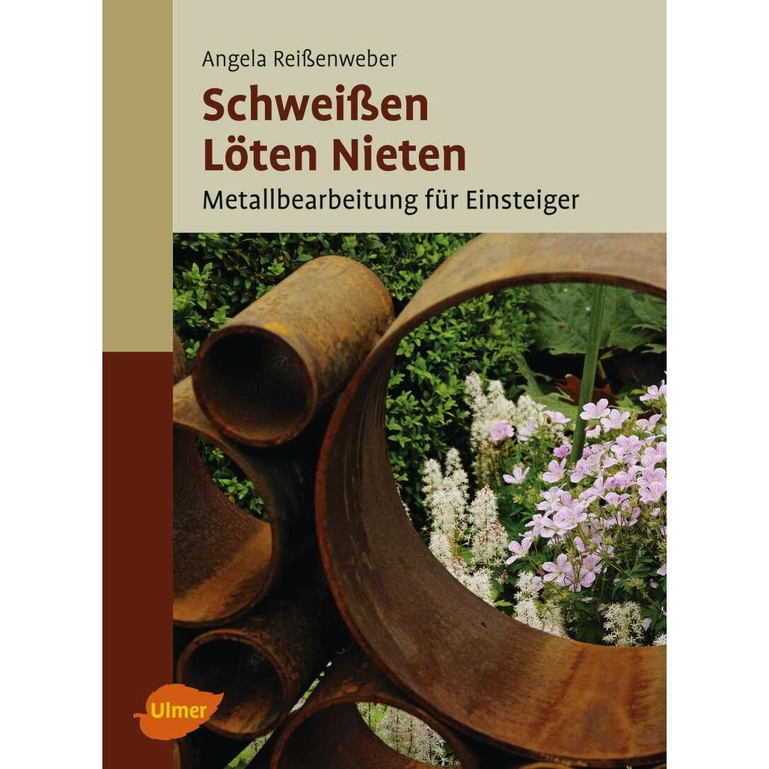 Schweissen, Löten, Nieten, Ratgeber von Angela Reissenweber