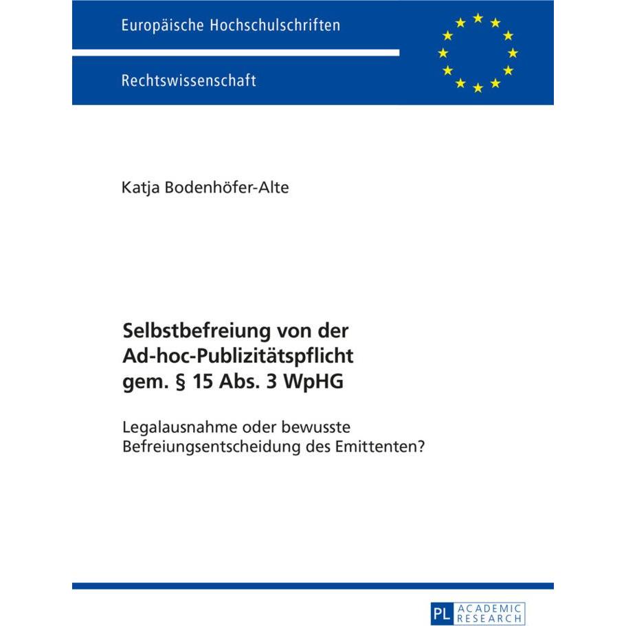 Selbstbefreiung von der Ad-hoc-Publizitätspflicht gem. 15 Abs. 3 WpHG, Fachbücher von Katja Bodenhöfer-Alte