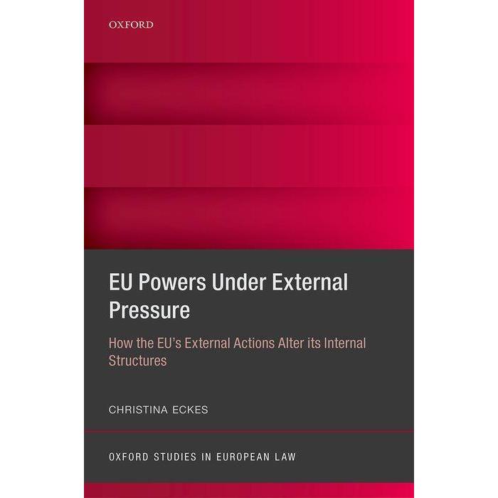Thumbnail - Eckes:EU Powers Under External Pressure, Sachbücher von Christina Eckes