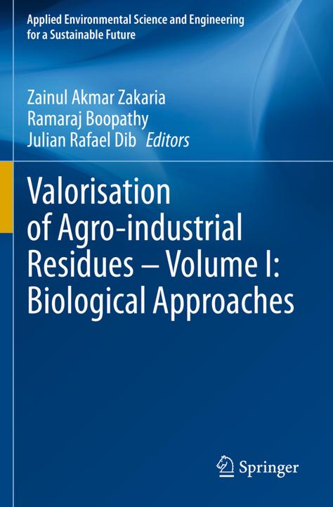 Image du produit Valorisation of Agro-industrial Residues - Volume I: Biological Approaches (Néerlandais, Ramaraj Boopathy, Zainul Akmar Zakaria, Julian Rafael Dib, 2021)