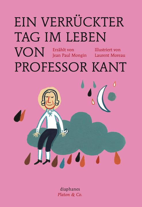 Produktbild Ein verrückter Tag im Leben von Professor Kant (Deutsch, Heinz Jatho, Jean Paul Mongin, 2014)