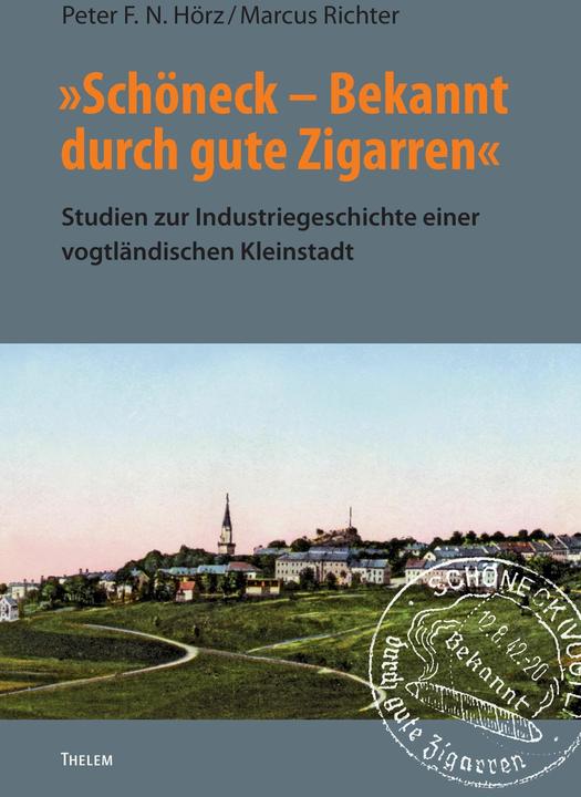 Produktbild »Schöneck - Bekannt durch gute Zigarren« (Deutsch, Marcus Richter, Peter F.N. Hörz, 2015)
