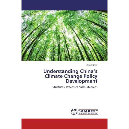 Understanding China's Climate Change Policy Development, Fachbücher von Liguang Liu