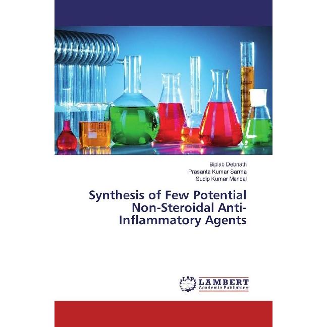 Synthesis of Few Potential Non-Steroidal Anti-Inflammatory Agents, Fachbücher von Biplab Debnath, Sudip Kumar Mandal, Pr...