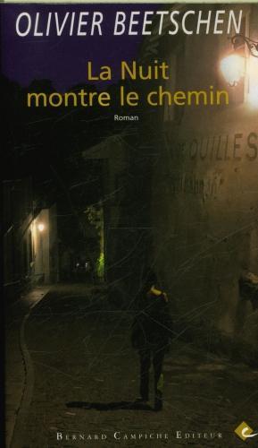 La nuit montre le chemin (French, Beetschen Olivier, 2024)