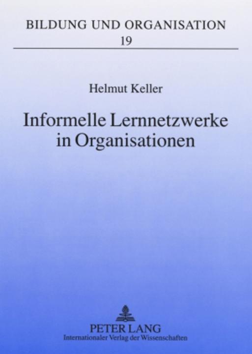 Produktbild Informelle Lernnetzwerke in Organisationen (Deutsch, Helmut Keller, 2008)