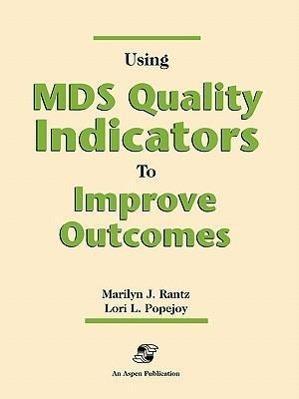Energie-Label Pod- Using MDS Quality Indicators to Improve Outcomes (Englisch, Lori Rantz Popejoy, 1998)