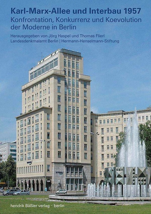 Produktbild Karl-Marx-Allee und Interbau 1957 (Deutsch, Jörg Haspel, Landesdenkmalamt Berlin, Thomas Flierl, Hermann-Henselmann-Stiftung, 2024)