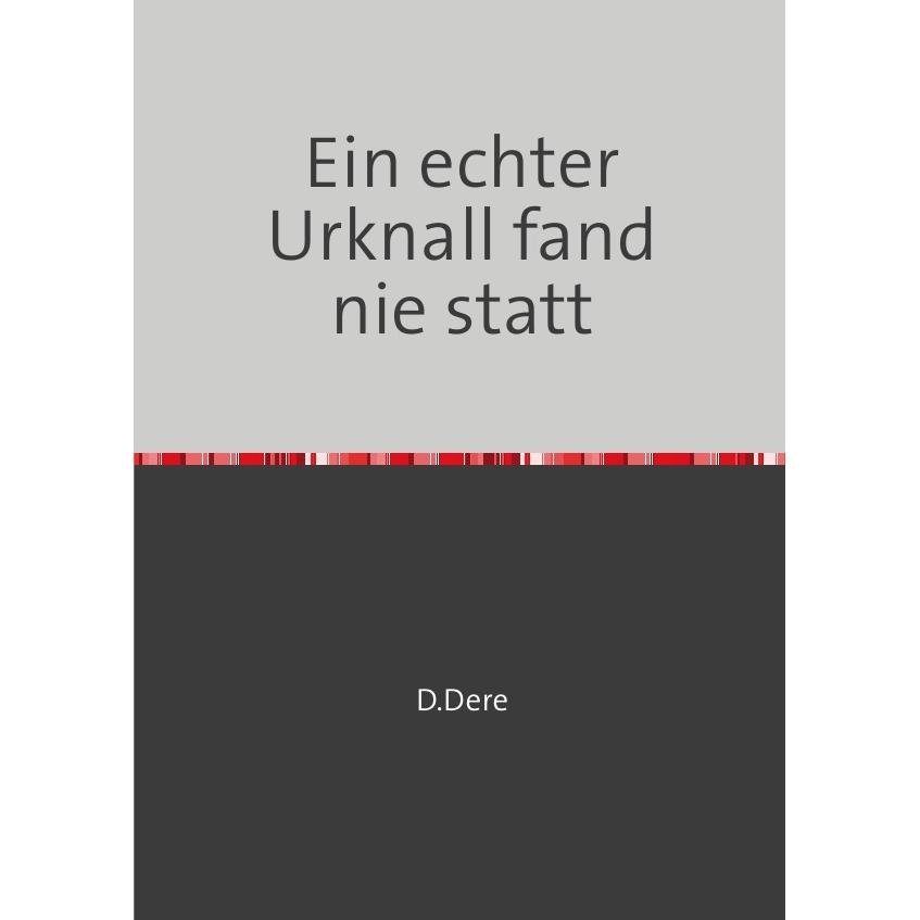 Ein echter Urknall fand nie statt, Fachbücher von D. Dere