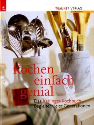Produktbild Kochen einfach genial (Deutsch, Rosa Karlinger, 2009)