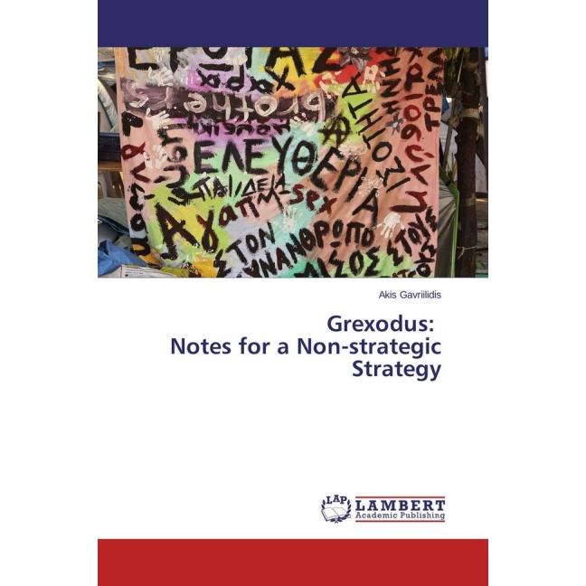 Grexodus: Notes for a Non-strategic Strategy, Fachbücher von Akis Gavriilidis