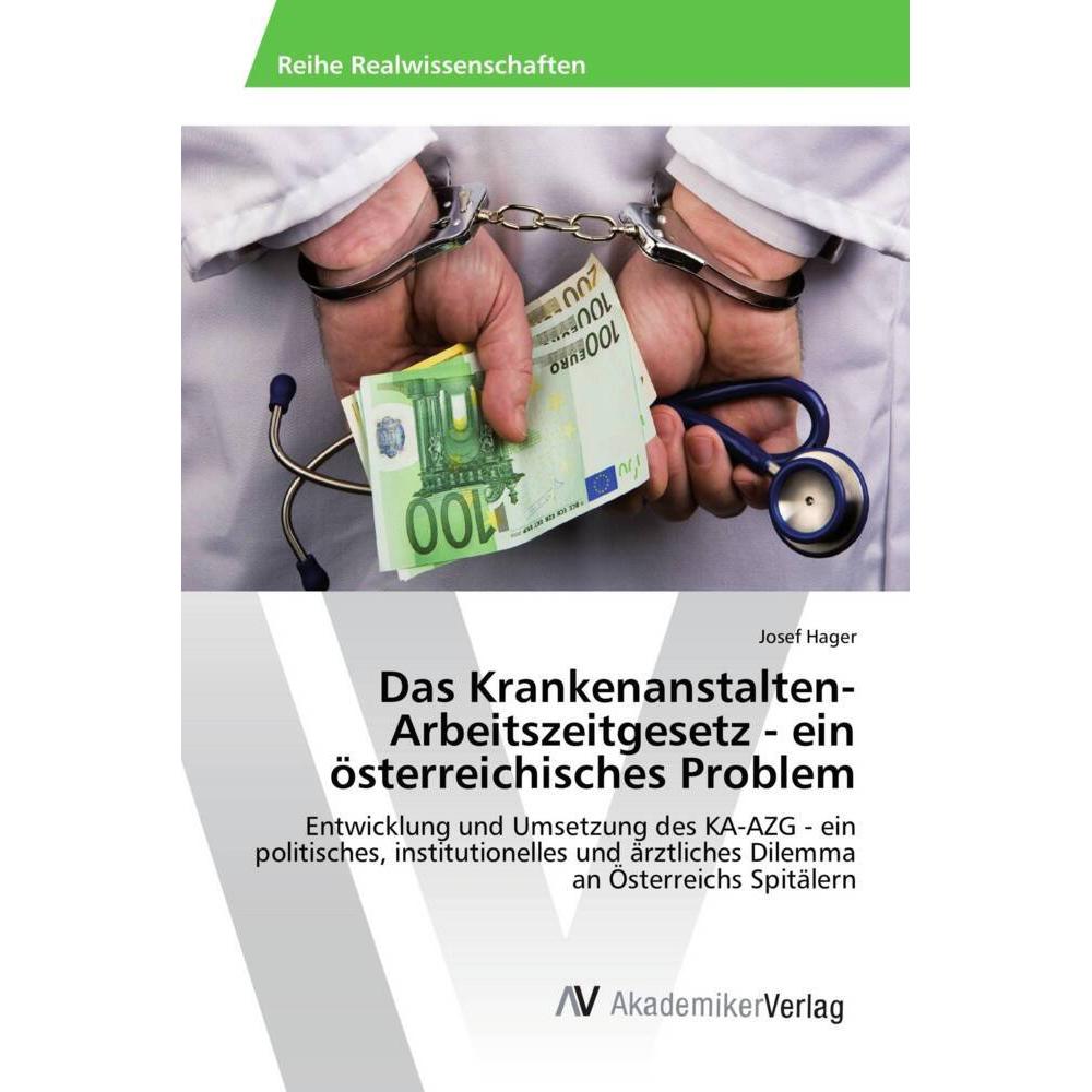 Das Krankenanstalten-Arbeitszeitgesetz - ein österreichisches Problem, Fachbücher